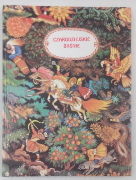 Czarodziejskie baśnie. Rosyjskie baśnie ludowe