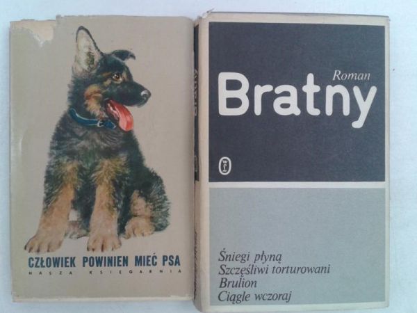 Bratny Roman / Jakowlew Jurij - Śniegi płyną. Szczęśliwi torturowani. Brulion. Ciągle wczoraj / Człowiek powinien mieć psa