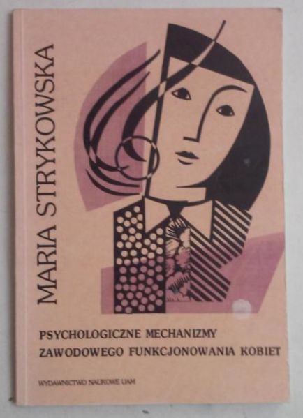 Psychologiczne mechanizmy zawodowego funkcjonowania kobiet