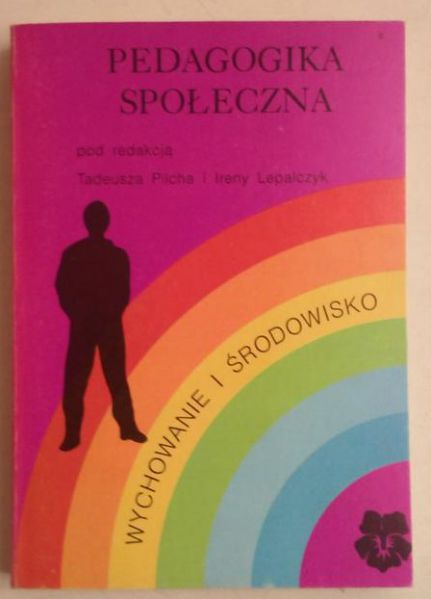 Pedagogika społeczna. Wychowanie i środowisko