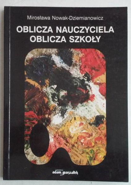 Oblicza nauczyciela, oblicza szkoły