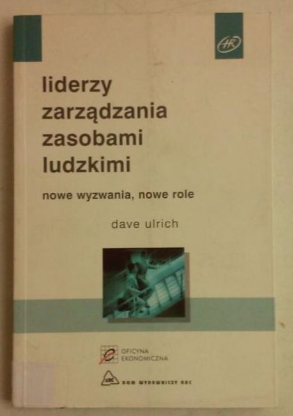 Liderzy zarządzania zasobami ludzkimi. Nowe wyzwania, nowe role