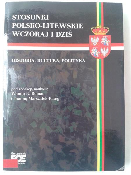 Stosunki Polsko-Litewskie wczoraj i dziś