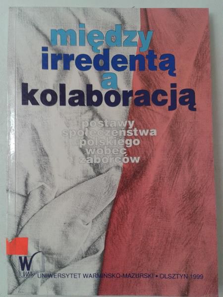 Między irredentą a kolaboracją