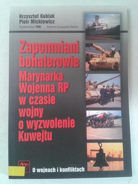 Zapomniani bohaterowie. Marynarka wojenna RP w czasie wojny o wyzwolenie Kuwejtu