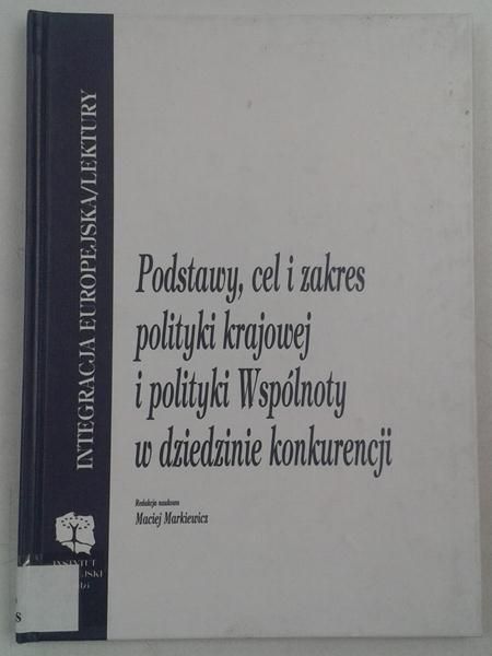 Podstawy, cel i zakres polityki krajowej i polityki Wspólnoty w dziedzinie konkurencji
