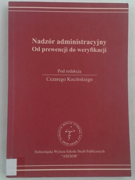 Nadzór administracyjny. Od prewencji do weryfikacji