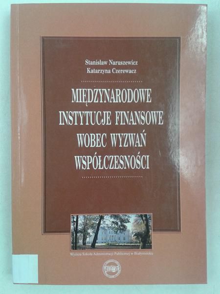 Międzynarodowe instytucje finansowe wobec wyzwań współczesności