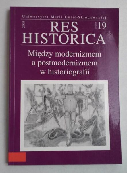 Między modernizmem, a postmodernizmem w historiografii, Zeszyt 19