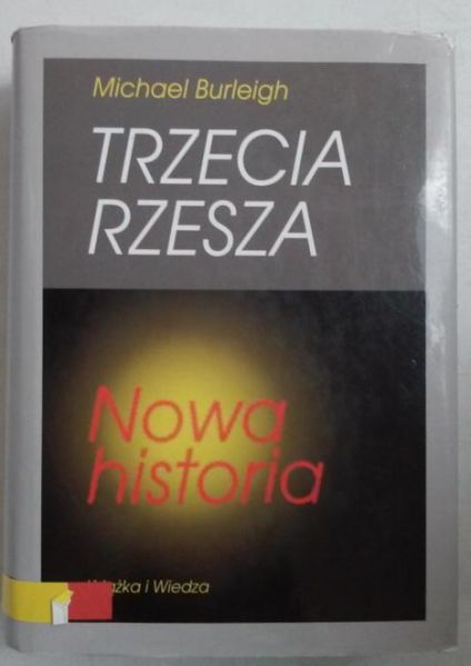 Burleigh Michael - Trzecia Rzesza. Nowa historia