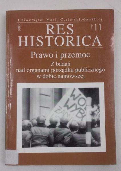 Prawo i przemoc. Z badań nad organami porządku publicznego w dobie najnowszej, Zeszyt 11