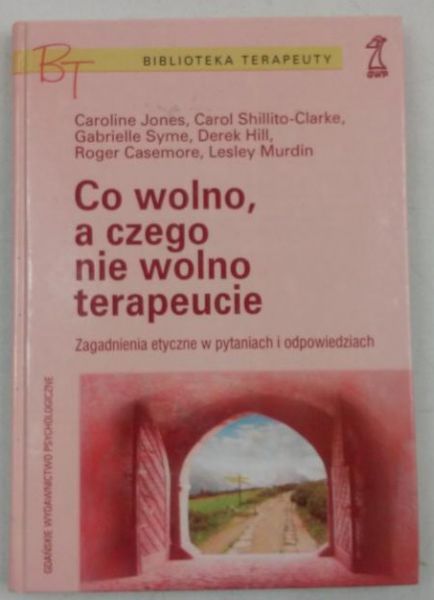 Jones Caroline - Co wolno, a czego nie wolno terapeucie