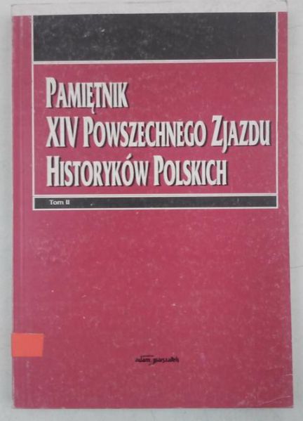 Pamiętnik XIV Powszechnego Zjazdu Historyków Polskich, Tom II