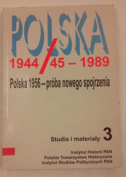 Polska 1944/45 - 1989. Polska 1956 - próba nowego spojrzenia
