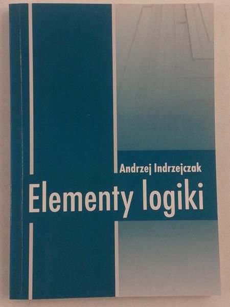Indrzejczak Andrzej - Elementy logiki