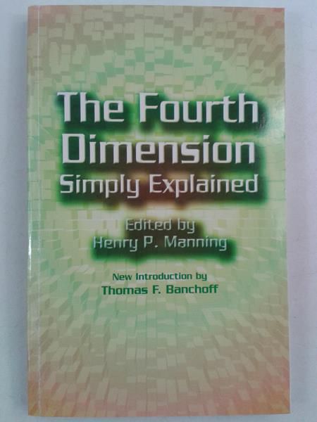 The Fourth Dimension Simply Explained
