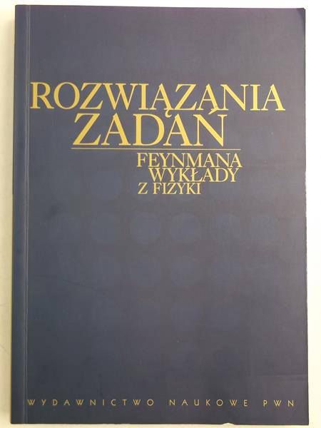 Lewaniuk A. P. (red.) - Rozwiązania zadań: Feynmana wykłady z fizyki