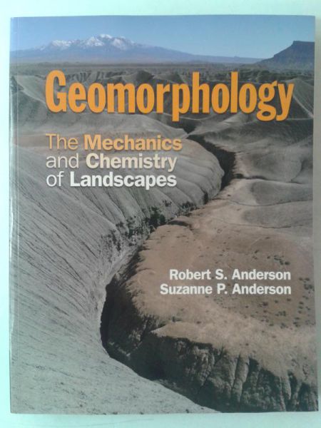 Geomorphology: The Mechanics and Chemistry of Landscapes