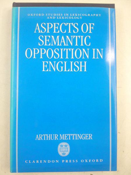 Aspects of Semantic Opposition in English
