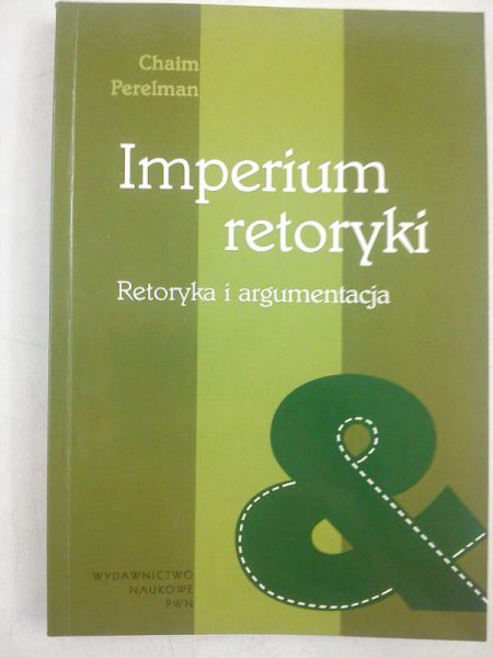Imperium retoryki. Retoryka i argumentacja