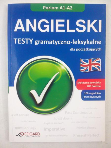 Angielski. Testy gramatyczno-leksykalnedla początkujących