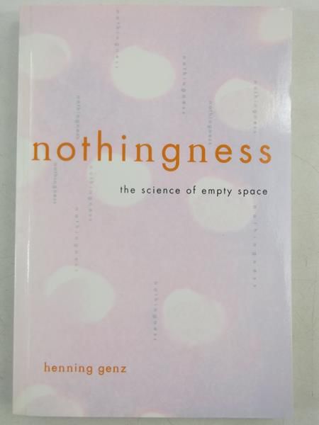 Nothingness the Science of Empty Space