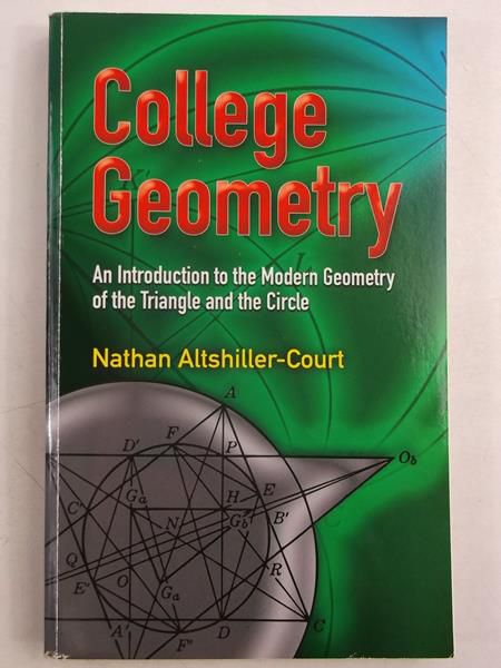 College Geometry: An Introduction to the Modern Geometry of the Triangle and the Circle