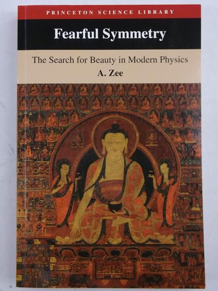 Fearful Symmetry : The Search for Beauty in Modern Physics