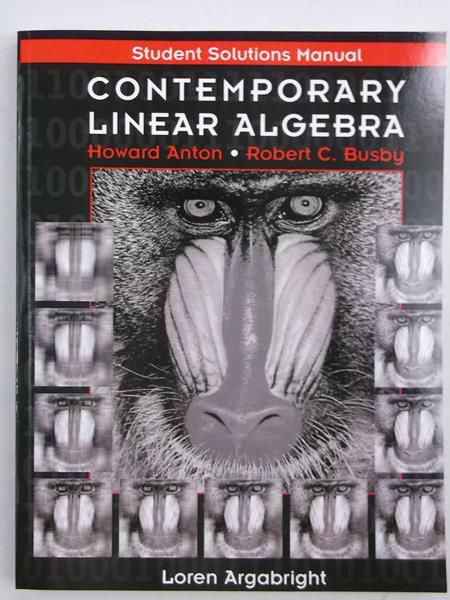 Contemporary Linear Algebra, Student Solutions Manual