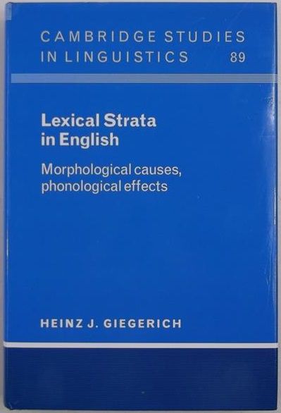 Lexical Strata in English. Morphological Causes, Phonological Effects