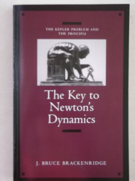 Brackenridge J. Bruce - The Key to Newton's Dynamics