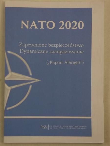 Nato 2020: Zapewnione bezpieczeństwo, dynamiczne zaangażowanie