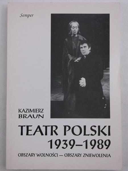 Braun Kazimierz - Teatr polski 1939-1989