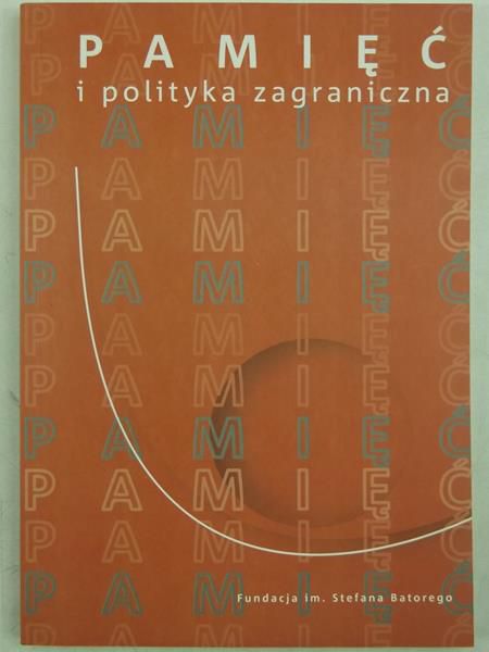 Kosiewski Piotr - Pamięć i polityka zagraniczna