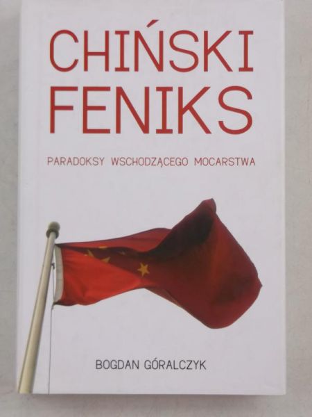 Chiński feniks. Paradoksy wschodzącego mocarstwa