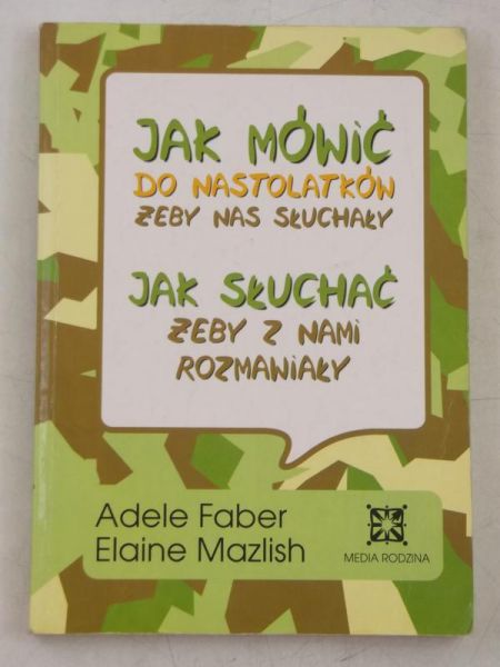 Jak mówić do nastolatków żeby nas słuchały. Jak słuchać żeby z nami rozmawiały