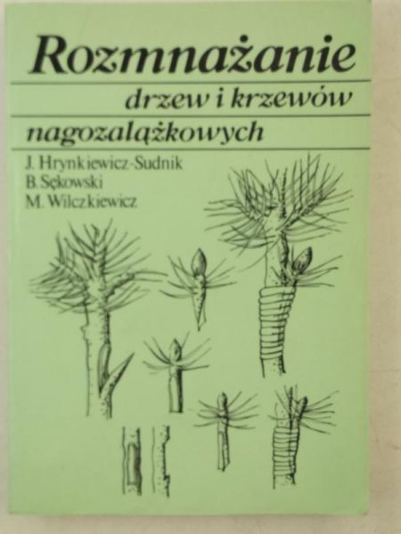 Rozmnażania drzew i krzewów nagozalążkowych