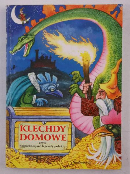 Kostyrko Hanna (opr.) - Klechy domowe. Podania i legendy polskie