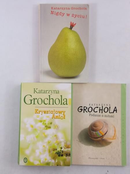 Grochola Katarzyna - Nigdy w życiu! / Kryształowy Anioł / Podanie o miłość