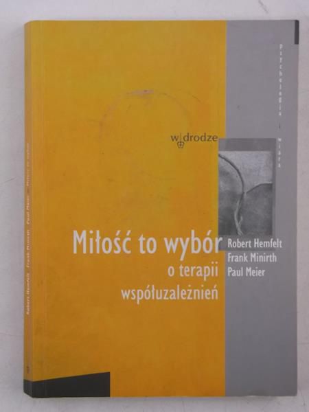 Miłość to wybór. O terapii współuzależnień