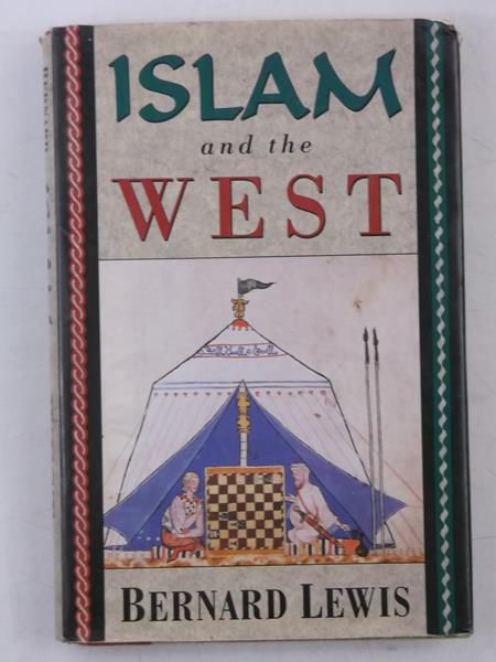 Lewis Bernard - Islam and the West