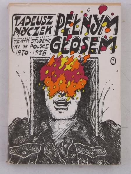 Pełnym głosem. Teatr studencki w Polsce 1970-1975