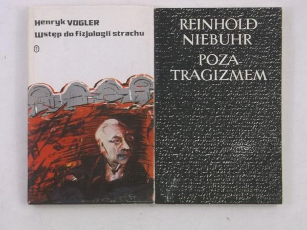 Niebuhr Reinhold / Vogler Henryk  - Poza tragizmem / Wstęp do fizjologii strachu