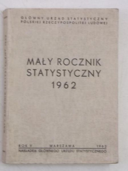 Gluziński Józef (red.) - Mały rocznik statystyczny, 1962 r.