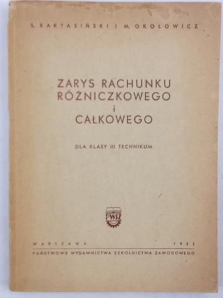 Kartasiński S.  - Zarys rachunku różniczkowego i całkowitego
