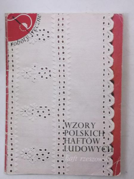 Majcherowicz Zofia (red.) - Wzory polskich haftów ludowych