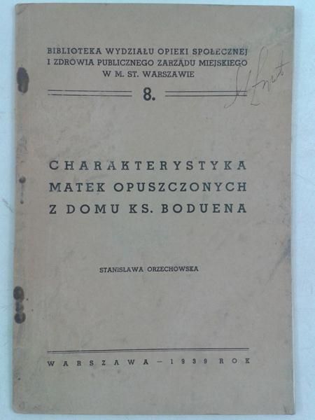 Charakterystyka matek opuszczonych z domu ks. Boduena, 1939 r.