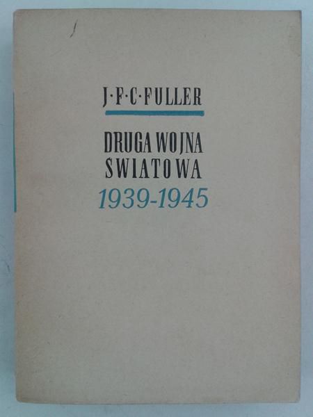Fuller J.F.C. - Druga wojna światowa 1939-1945