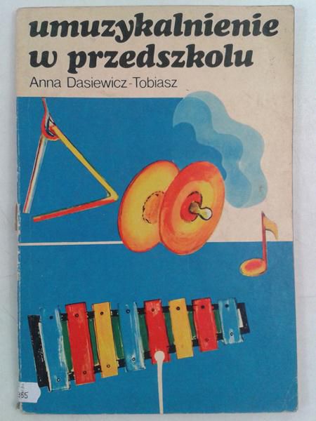 Dasiewicz-Tobiasz Anna - Umuzykalnienie w przedszkolu