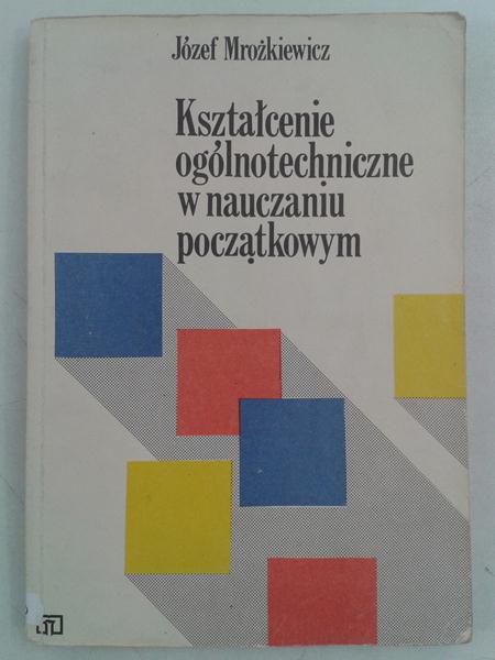 Kształcenie ogólnotechniczne w nauczaniu początkowym